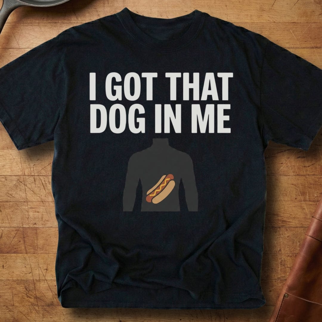 Got That Dog — Premium Tee