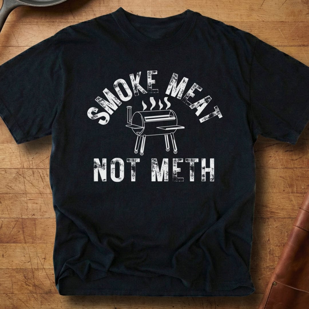Smoke Meat Not Meth — Premium Tee