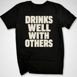 Drinks Well T-Shirt