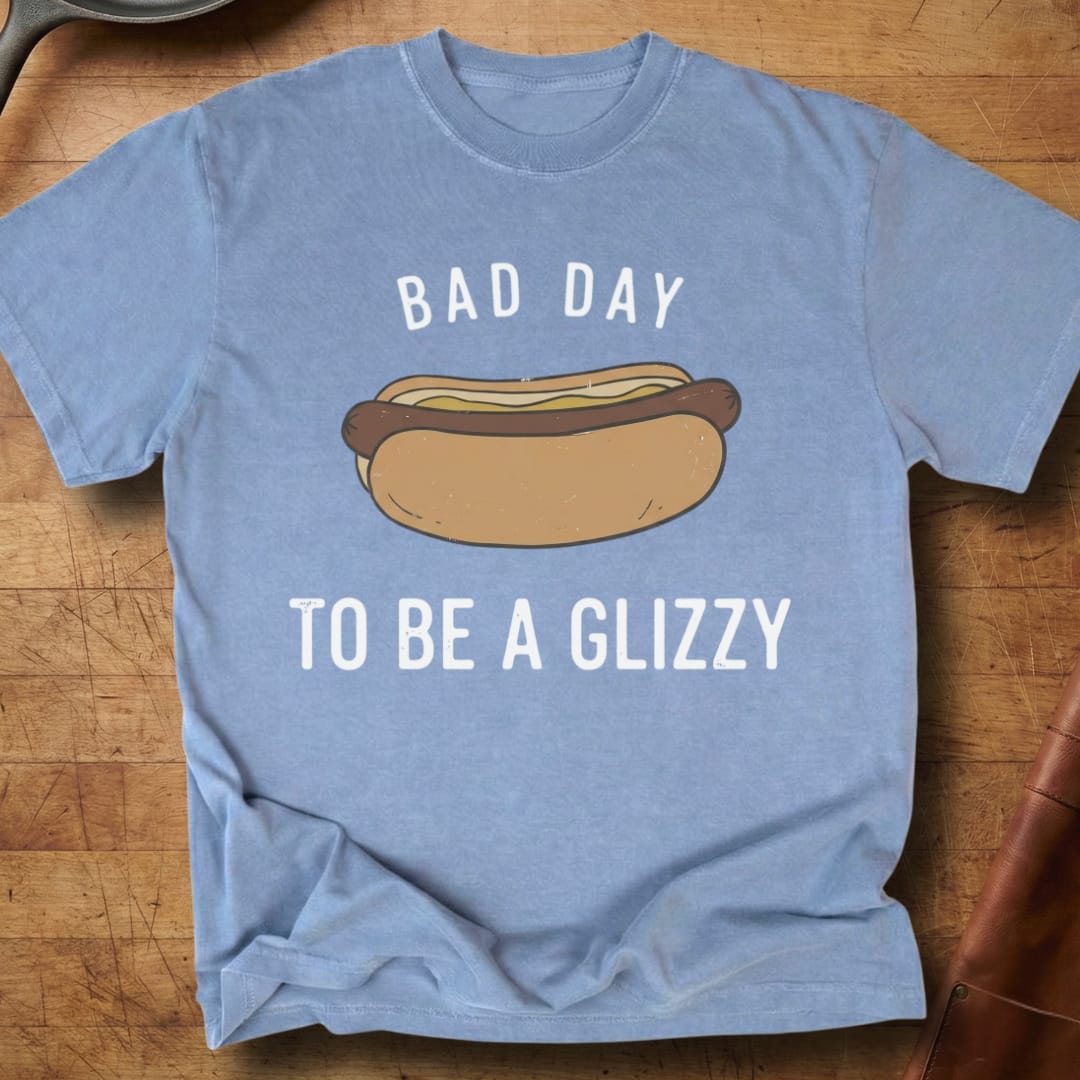 Bad Day to be a Glizzy — Premium Tee