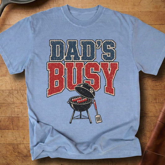 Dad's Busy — Premium Tee