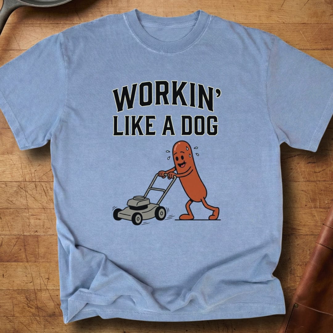 Workin' Like a Dog — Premium Tee