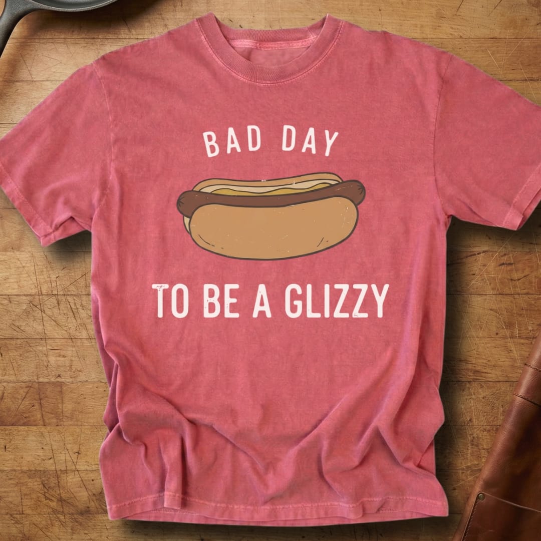 Bad Day to be a Glizzy — Premium Tee