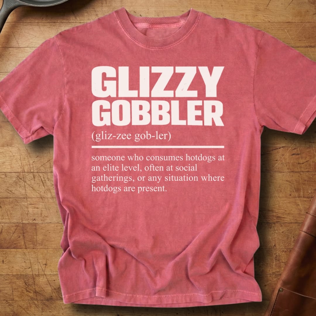 Glizzy Gobbler Definition — Premium Tee