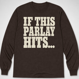 If It Hits... — Long Sleeve Tee