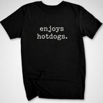 enjoys hotdogs T-Shirt
