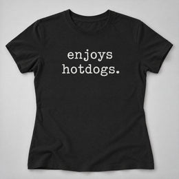 enjoys hotdogs Women's Tee