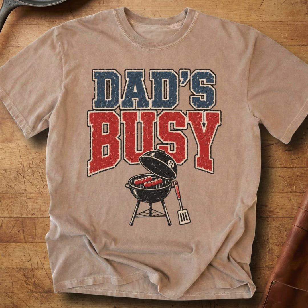 Dad's Busy — Premium Tee