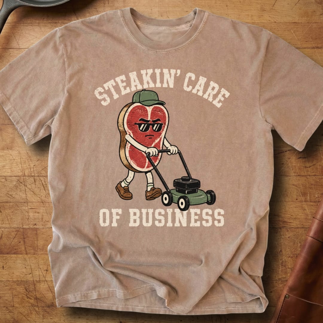 Steakin' Care of Business — Premium Tee