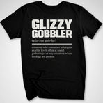 Glizzy Gobbler Definition T-Shirt