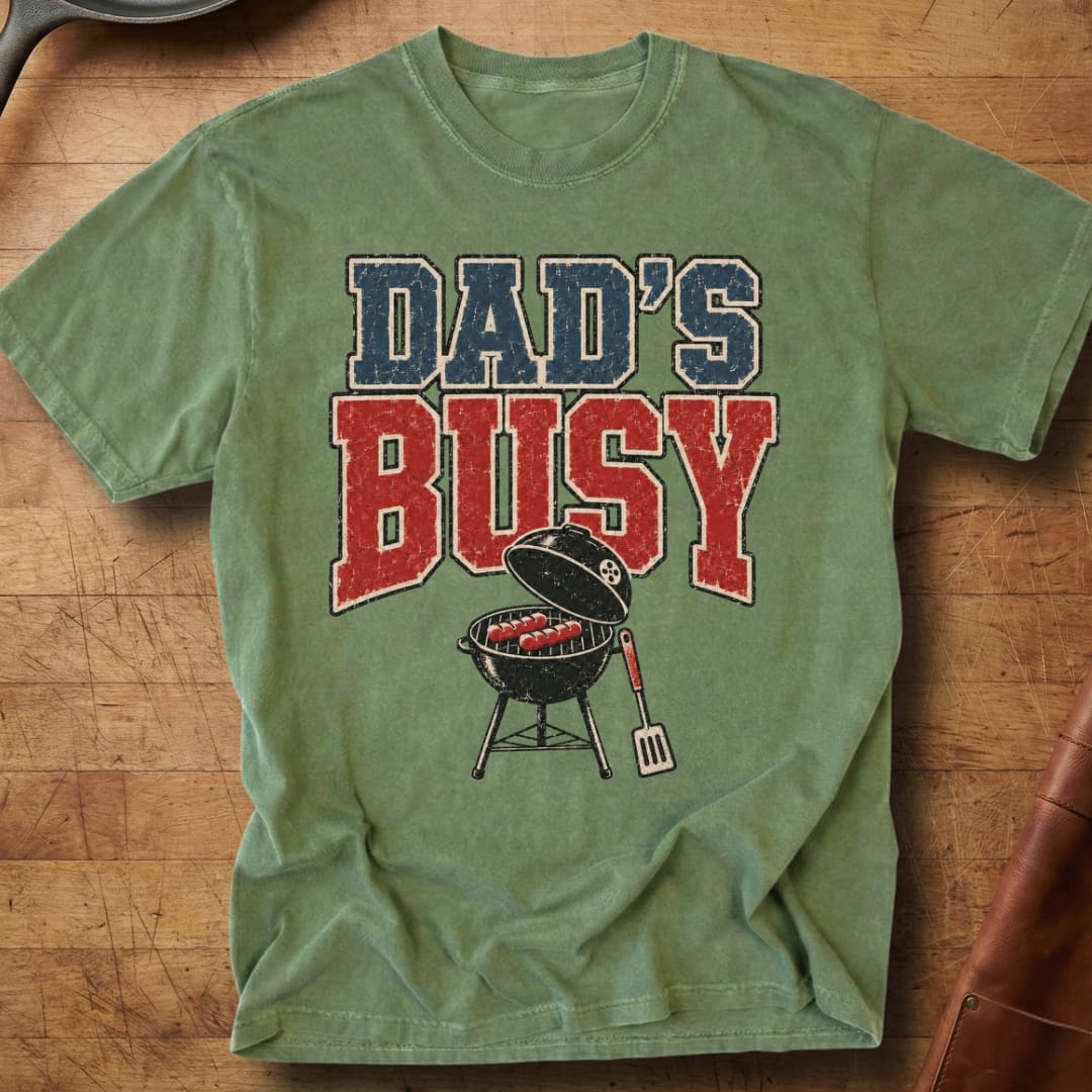 Dad's Busy — Premium Tee
