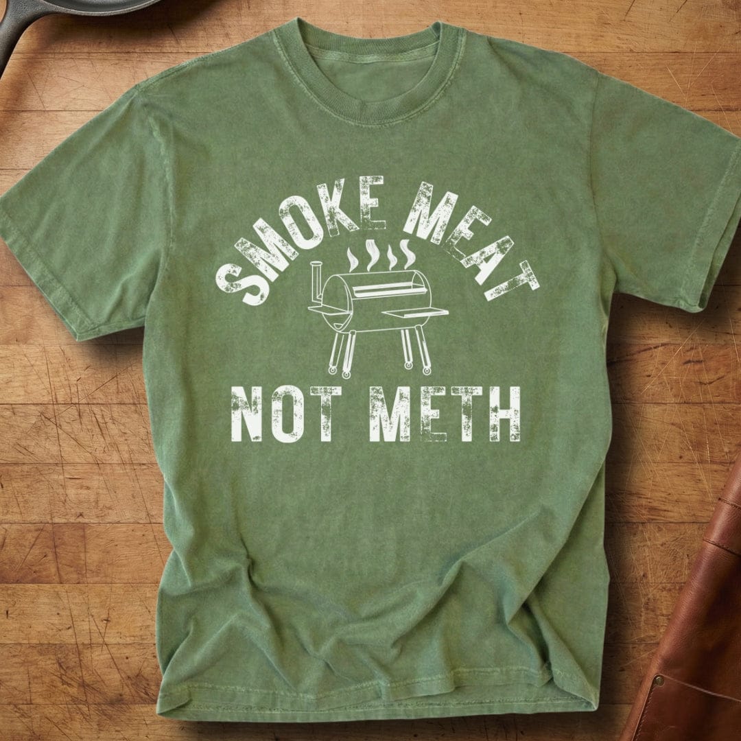 Smoke Meat Not Meth — Premium Tee