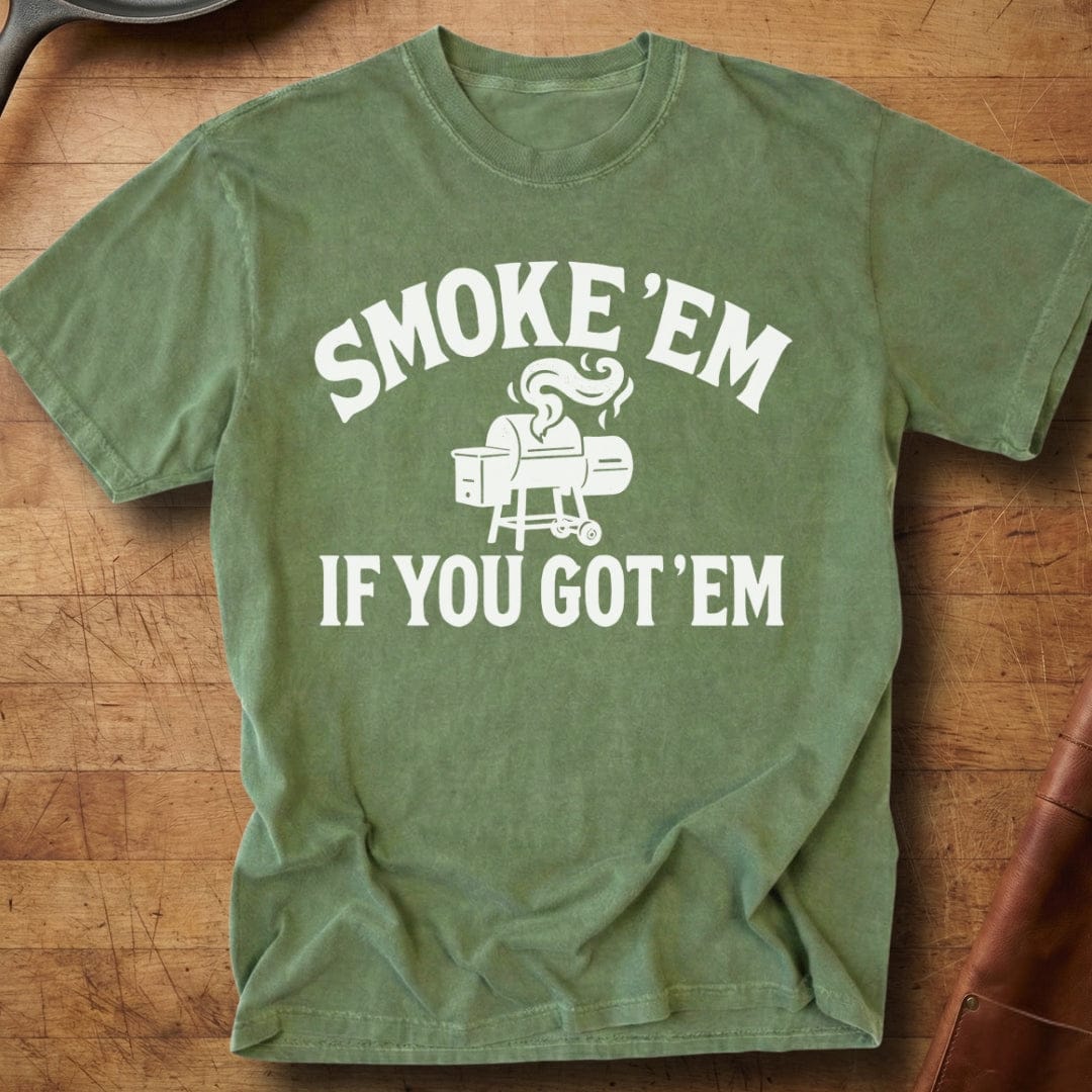 Smoke 'Em If You Got 'Em — Premium Tee