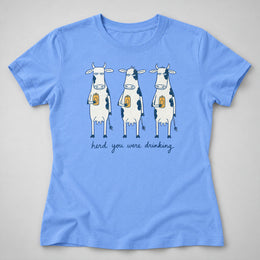 Herd You Were Drinking Women's Tee