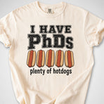 I Have PhDs — Premium Tee