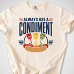 Use a Condiment — Premium Tee