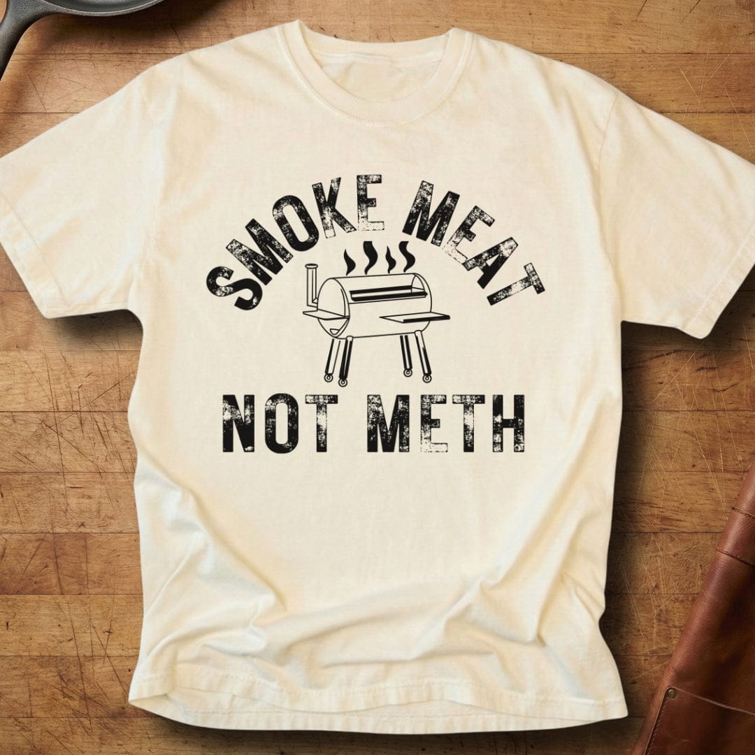 Smoke Meat Not Meth — Premium Tee