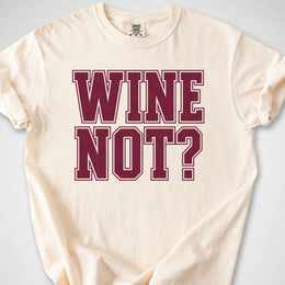 Wine Not? — Premium Tee