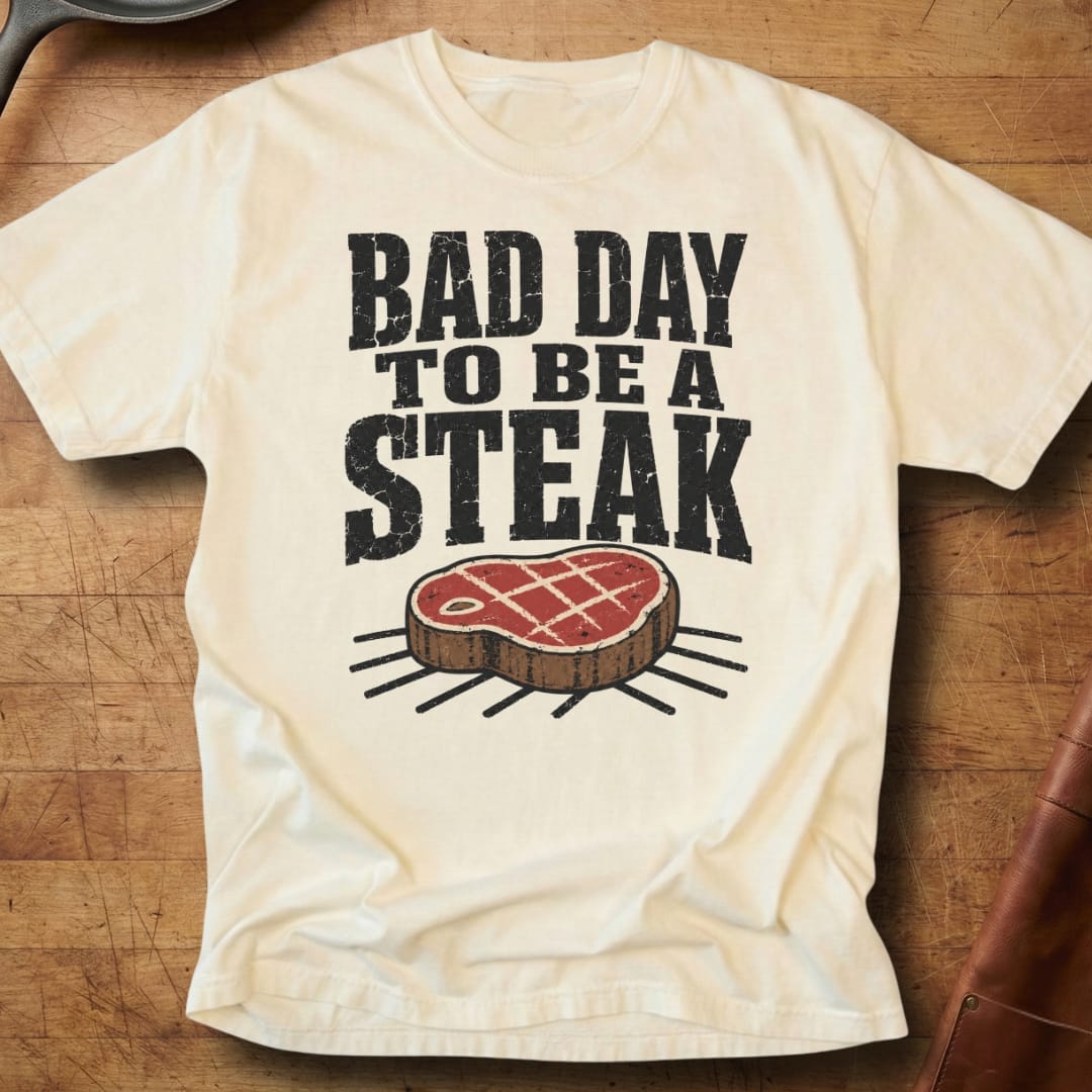 Bad Day to be a Steak — Premium Tee