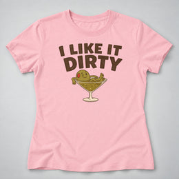 Like It Dirty Women's Tee