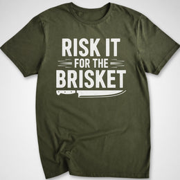 Risk It for the Brisket T-Shirt