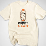Mummy In A Blanket T-Shirt