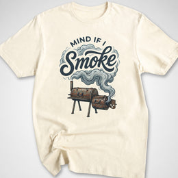 Mind if I Smoke? T-Shirt