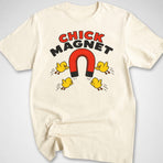 Chick Magnet T-Shirt