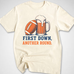 First Down Another Round T-Shirt