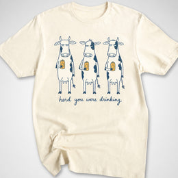 Herd You Were Drinking T-Shirt