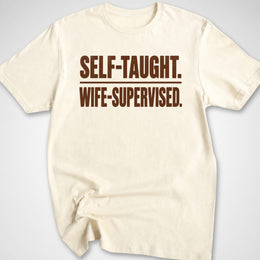 Wife-Supervised T-Shirt