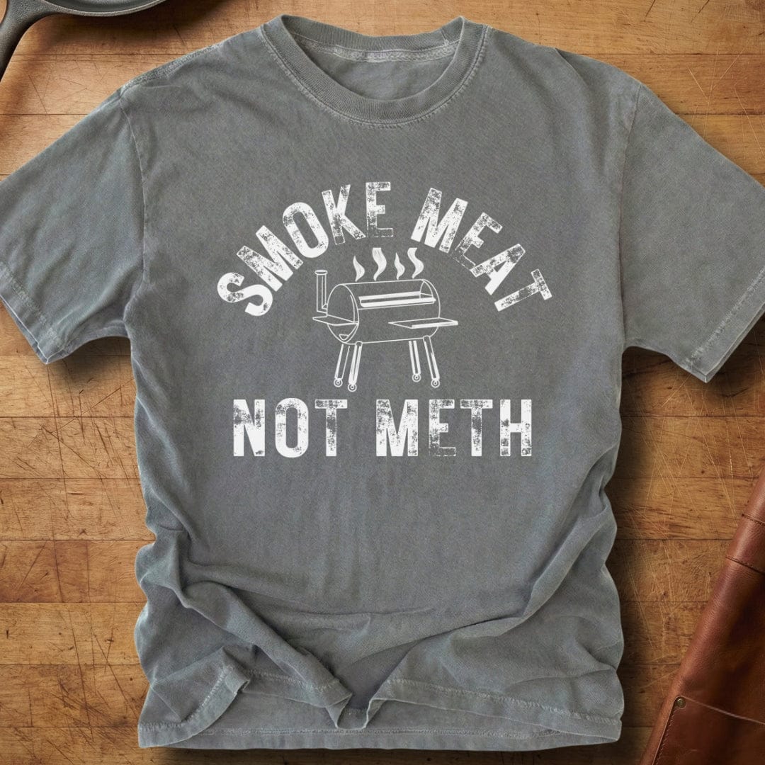 Smoke Meat Not Meth — Premium Tee