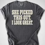 She Picked This Out — Premium Tee