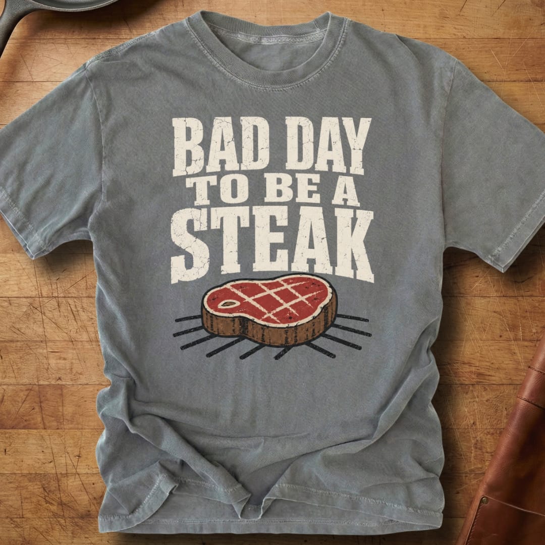 Bad Day to be a Steak — Premium Tee