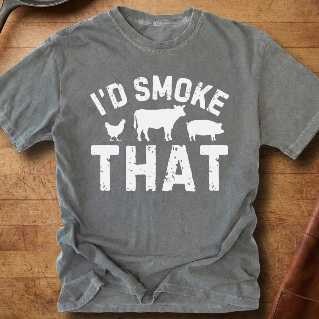I'd Smoke That — Premium Tee