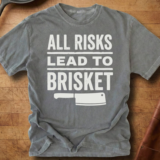 All Risks Lead to Brisket — Premium Tee