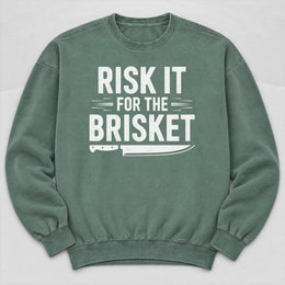 Risk It for the Brisket Sweatshirt