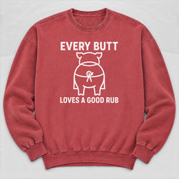 Rubbin' Butts Sweatshirt