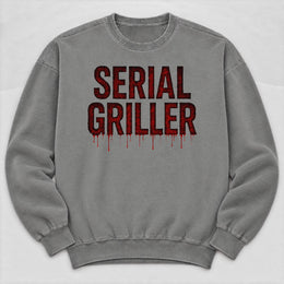 Serial Griller Sweatshirt