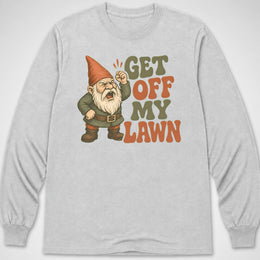 Get Off My Lawn — Long Sleeve Tee