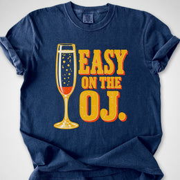 Easy On The OJ — Premium Tee