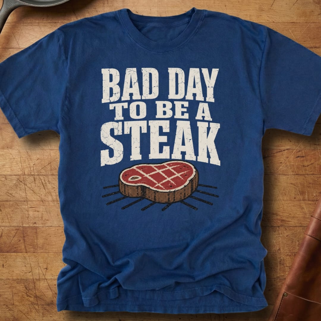 Bad Day to be a Steak — Premium Tee