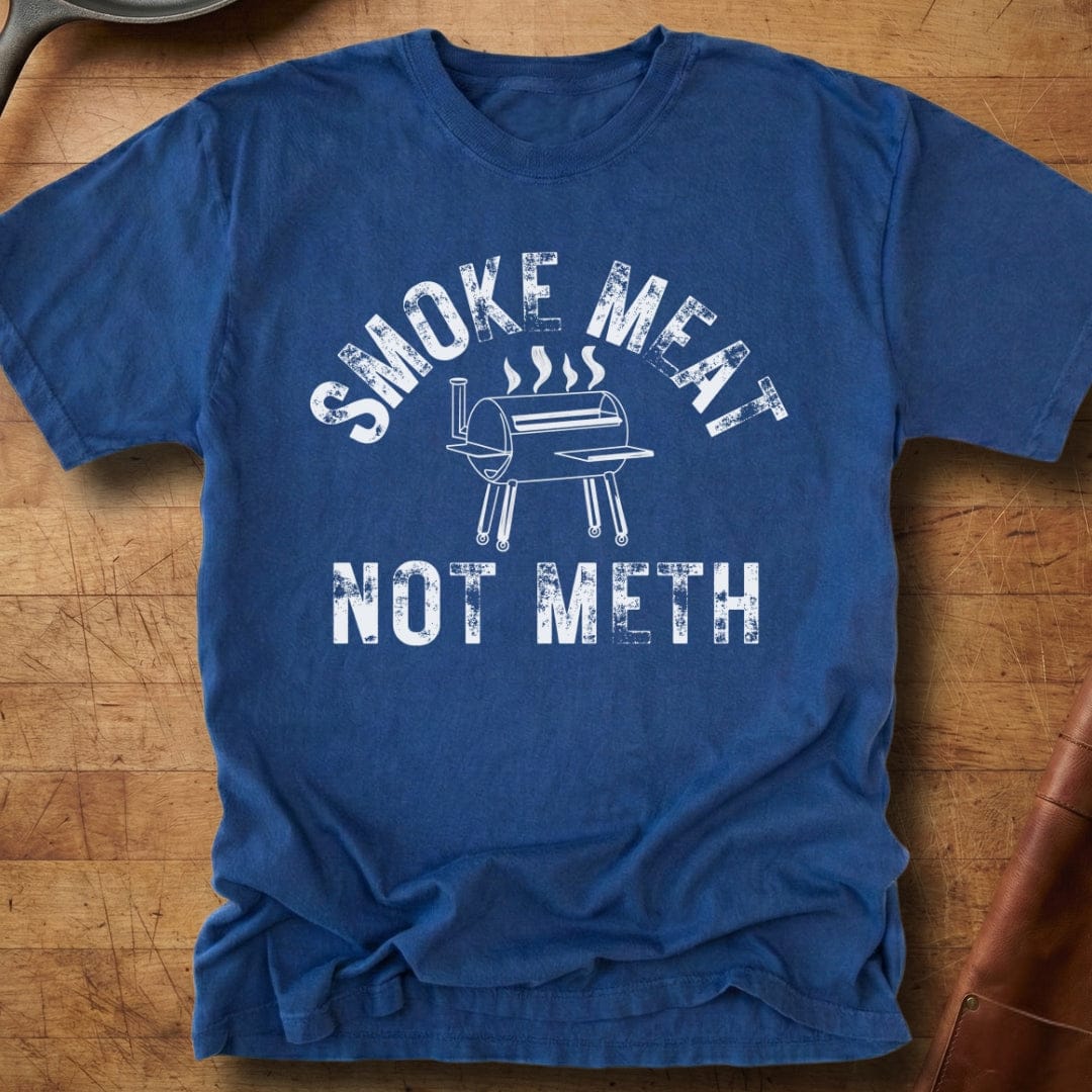 Smoke Meat Not Meth — Premium Tee