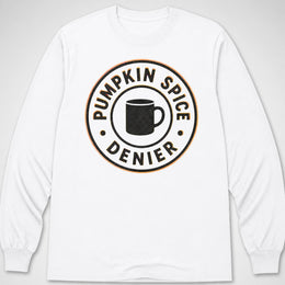 Pumpkin Spice Denier — Long Sleeve Tee