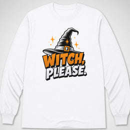 Witch, Please — Long Sleeve Tee