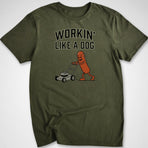 Workin' Like a Dog T-Shirt